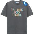 Tell Your Dog I Said Hi T Shirt, Colorful Dog Tee